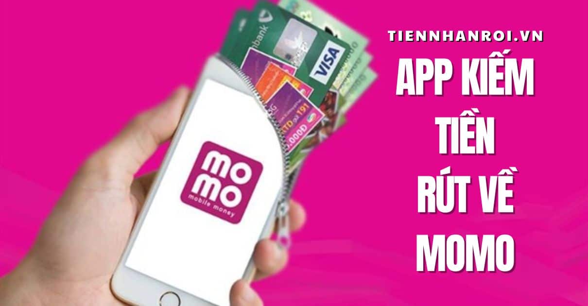 App Kiếm Tiền Rút Về Momo
