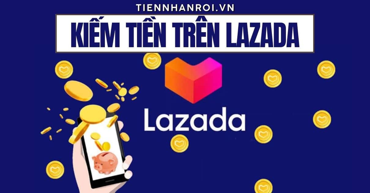 Kiếm Tiền Trên Lazada