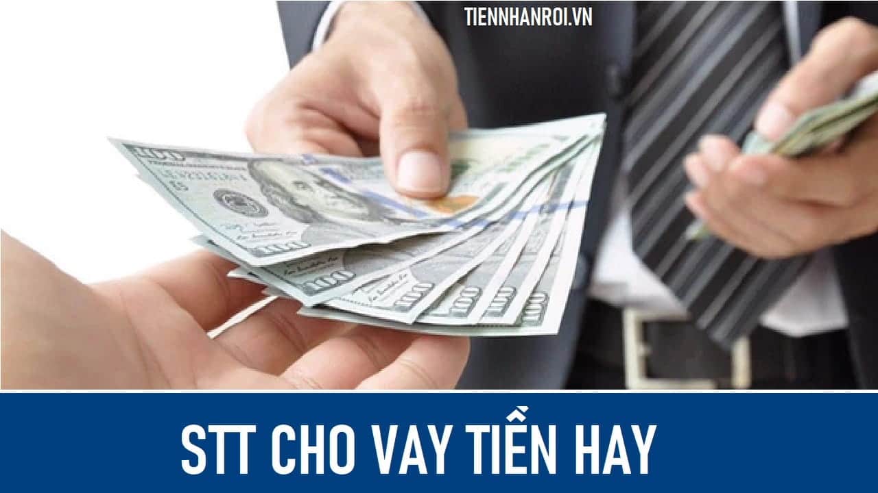STT Cho Vay Tiền Hay