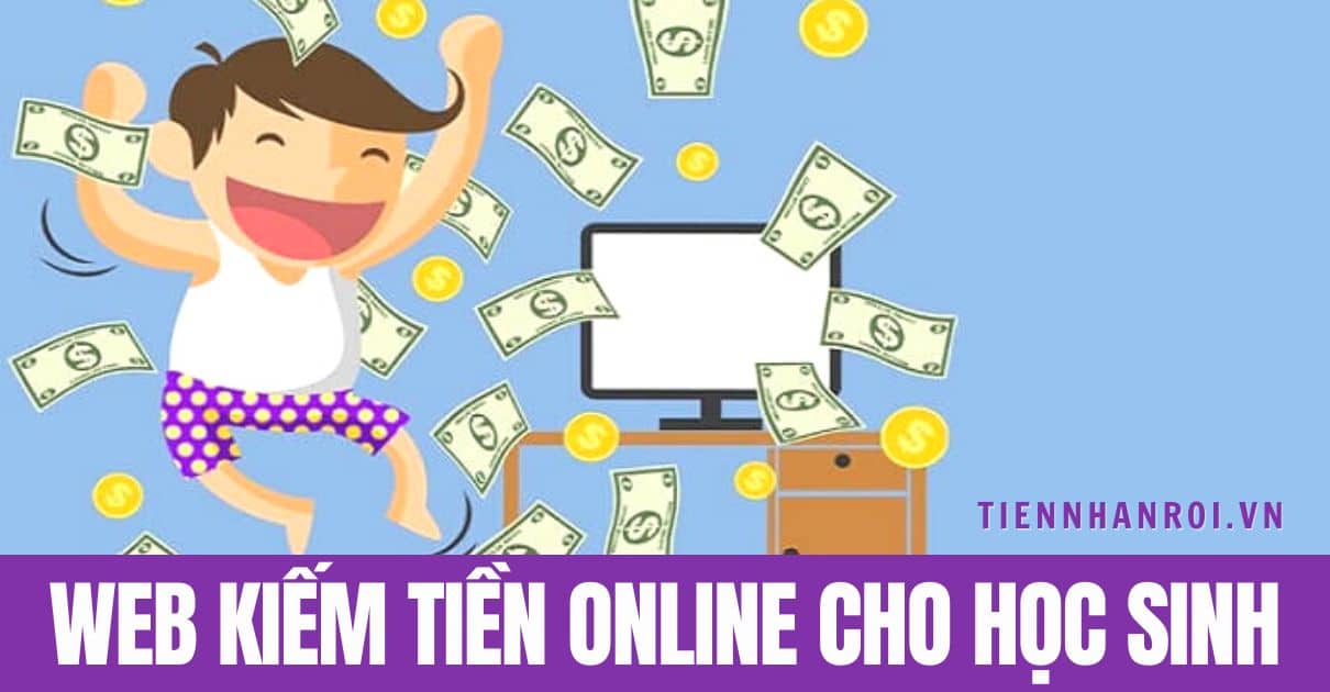 Web Kiếm Tiền Online Cho Học Sinh
