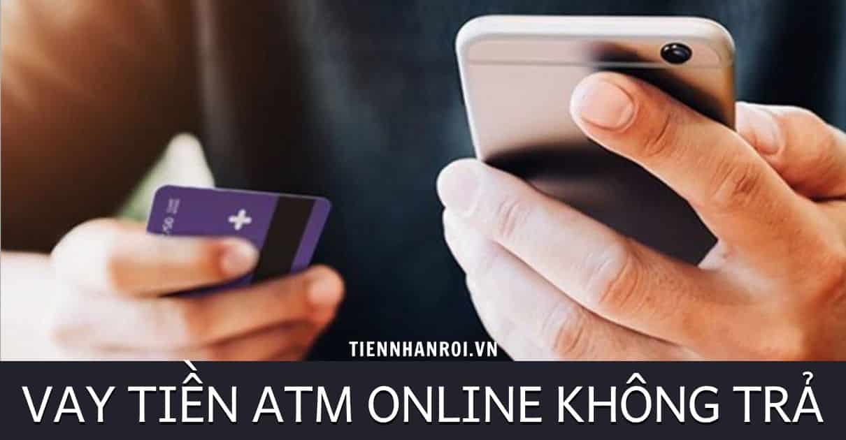 Vay Tiền ATM Online Không Trả