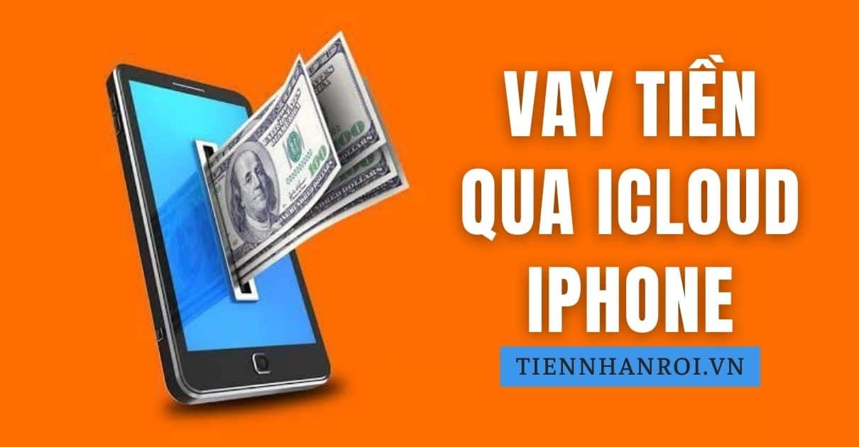 Vay Tiền Qua Icloud iPhone
