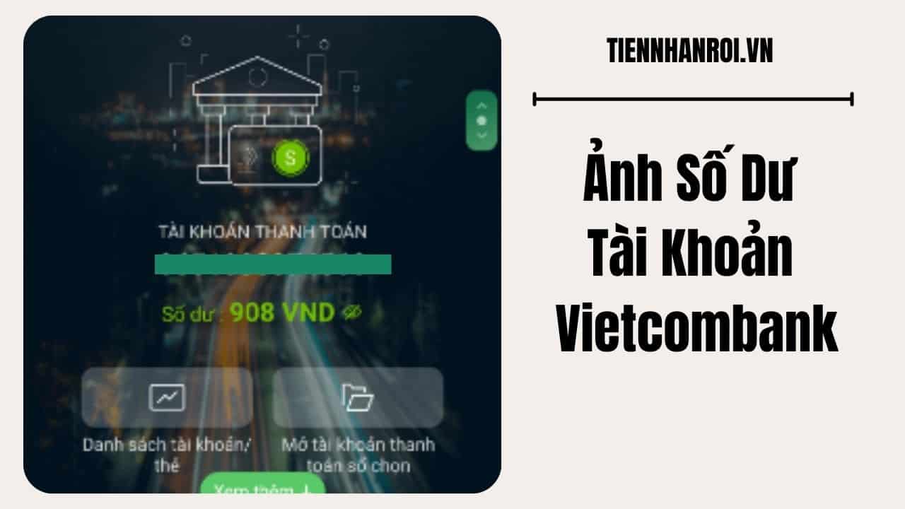 Xem Ảnh Số Dư Tài Khoản Vietcombank
