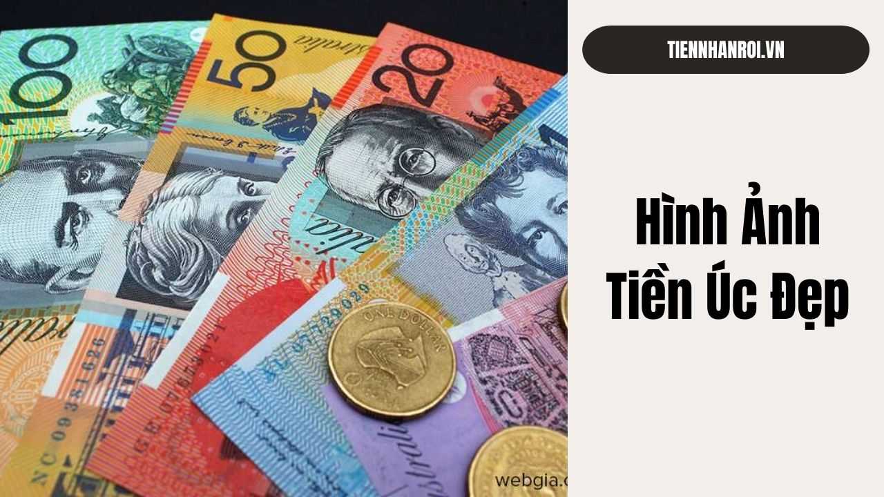 Xem Hình Ảnh Tiền Úc