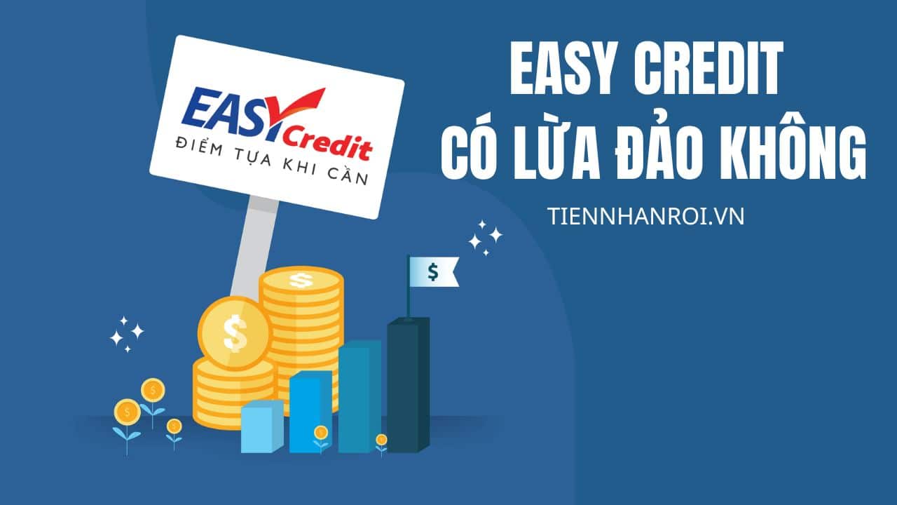 Easy Credit Lừa Đảo Không