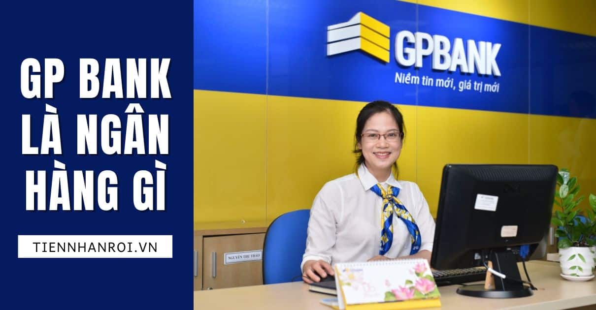 GP Bank Là Ngân Hàng Gì