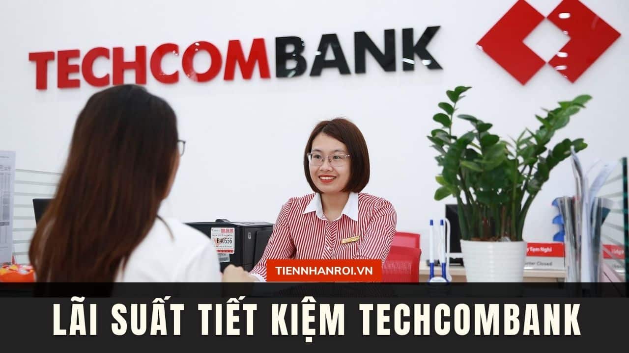 Lãi Suất Tiết Kiệm Techcombank