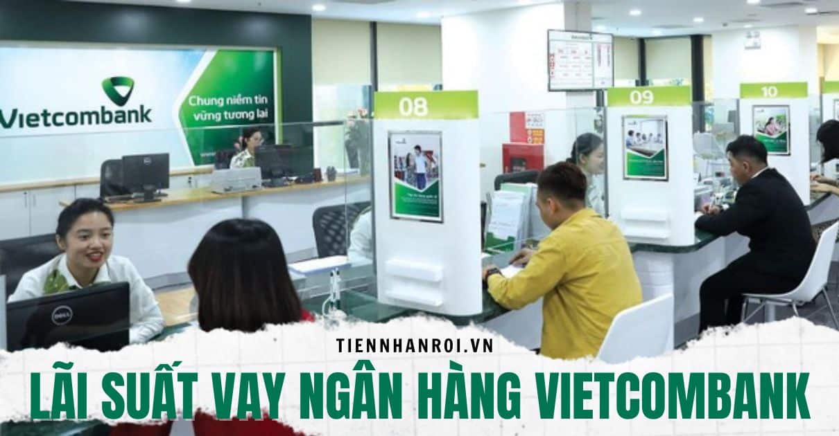 Lãi Suất Vay Ngân Hàng Vietcombank