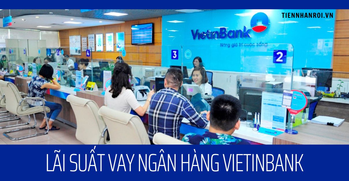 Lãi Suất Vay Ngân Hàng Vietinbank