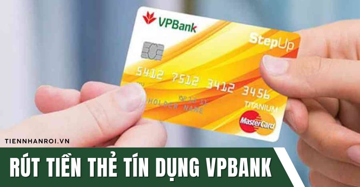 Rút Tiền Thẻ Tín Dụng VPBank