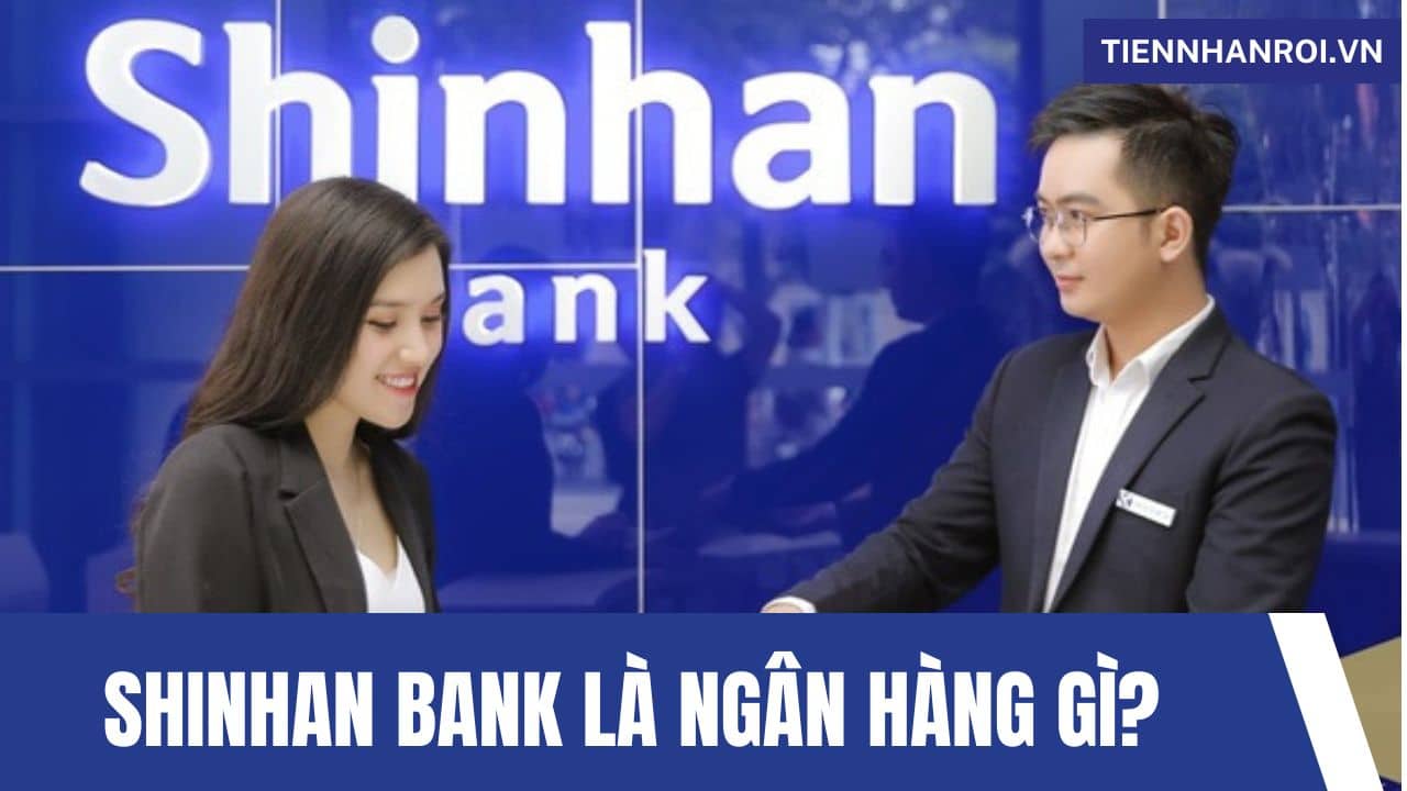 Shinhan Bank Là Ngân Hàng Gì