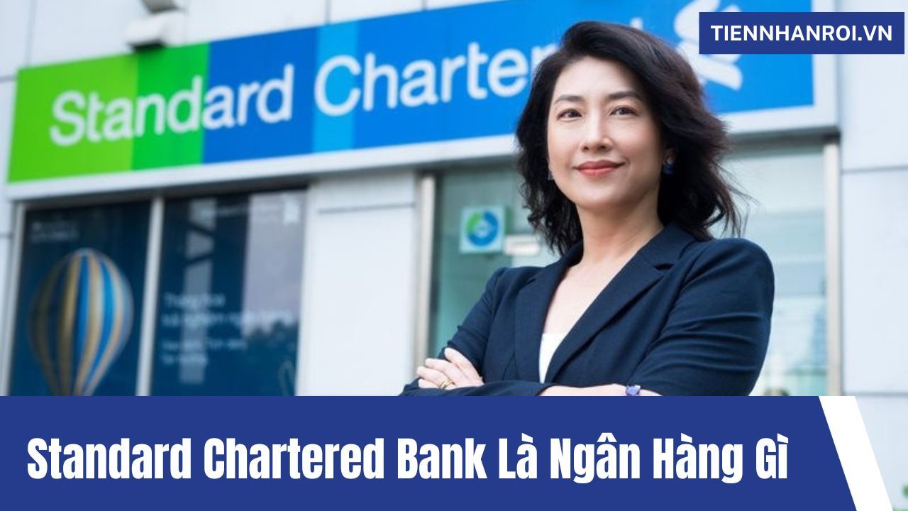 Standard Chartered Bank Là Ngân Hàng Gì