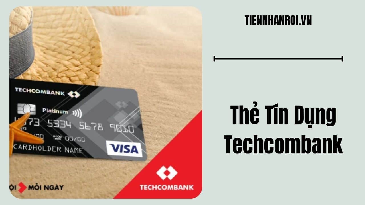 Thẻ Tín Dụng Techcombank