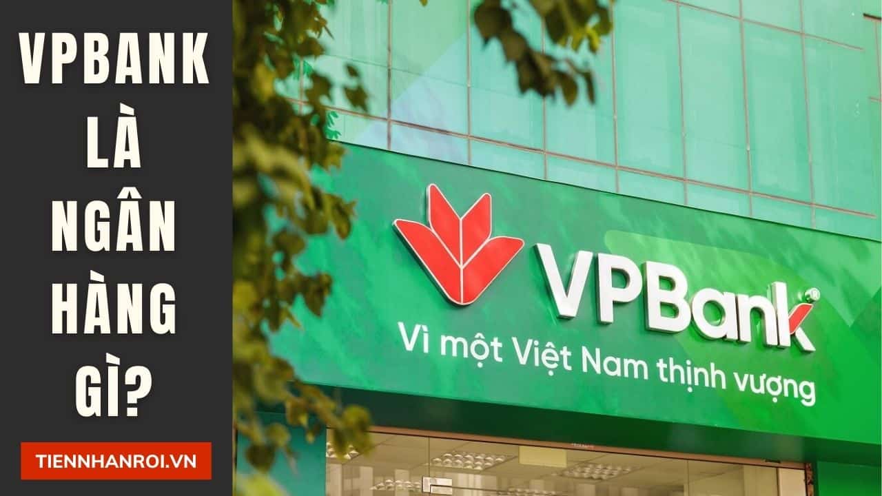 VPBank Là Ngân Hàng Gì
