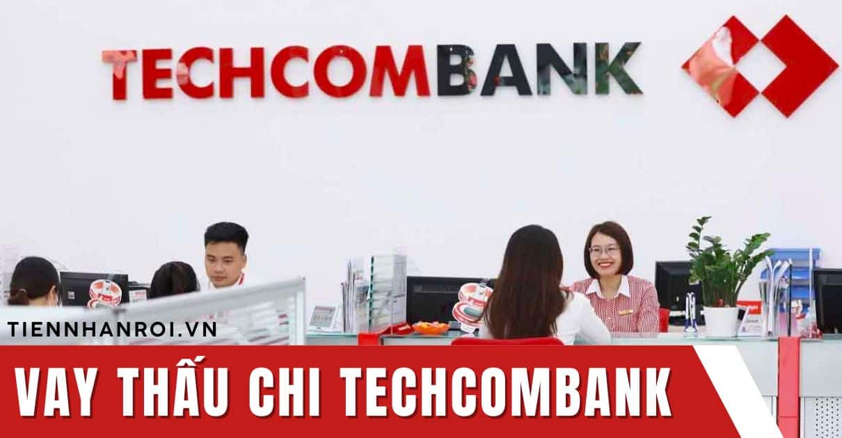Vay Thấu Chi Techcombank