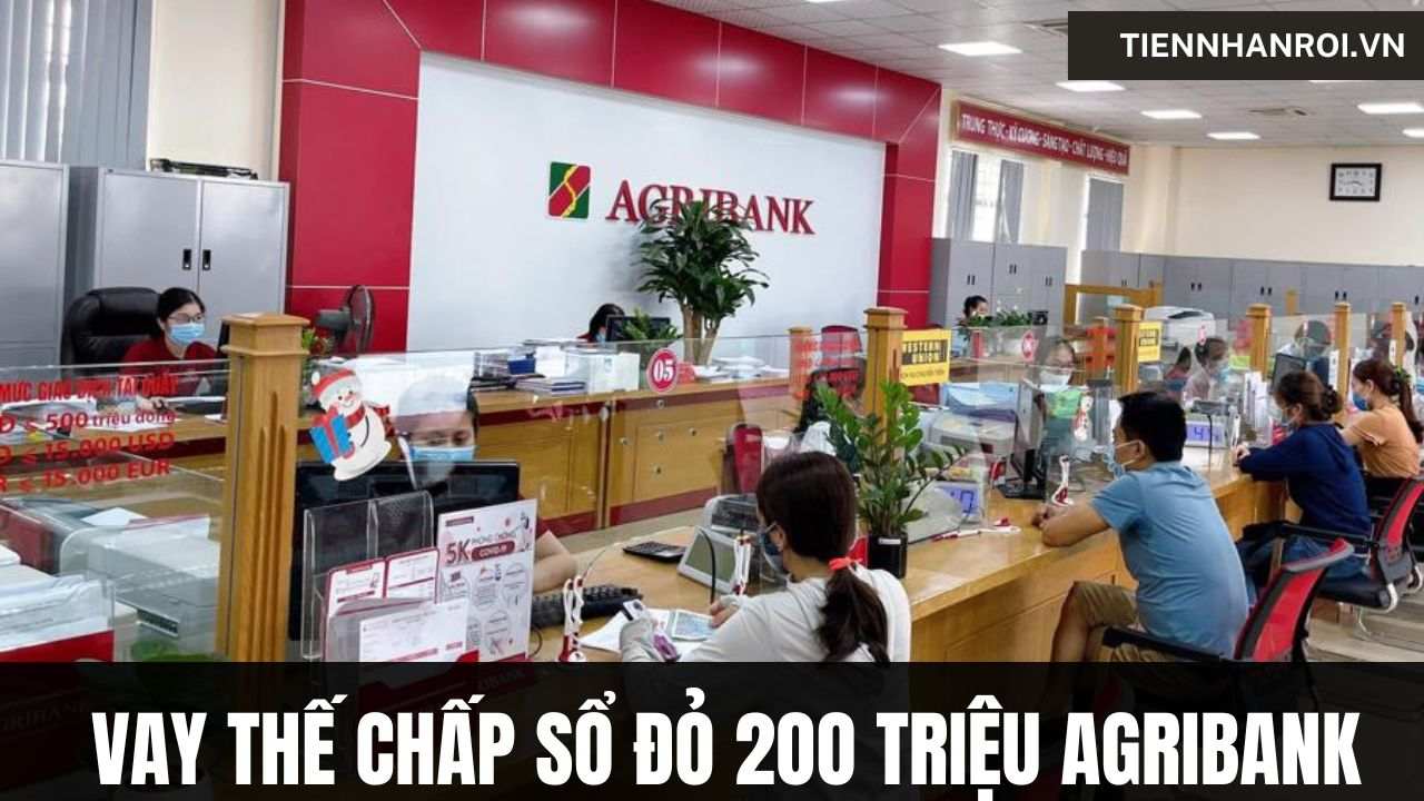 Vay Thế Chấp Sổ Đỏ 200 Triệu Agribank