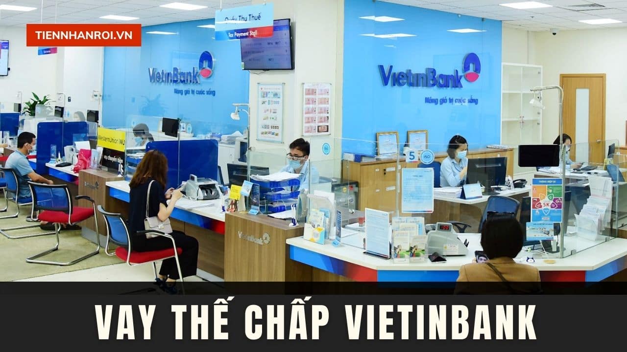 Vay Thế Chấp Vietinbank
