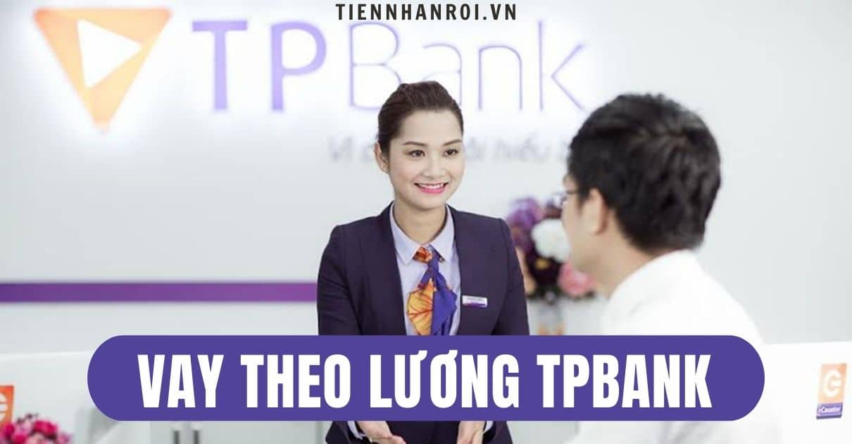 Vay Theo Lương TPBank