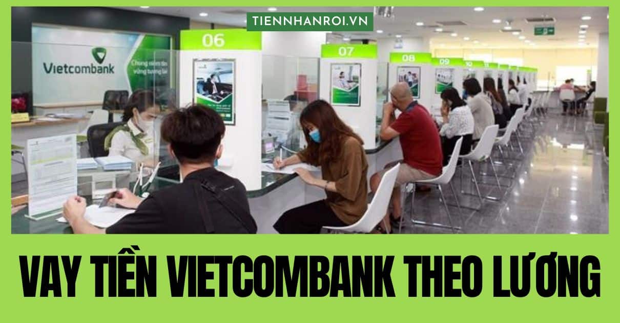 Vay Tiền Vietcombank Theo Lương