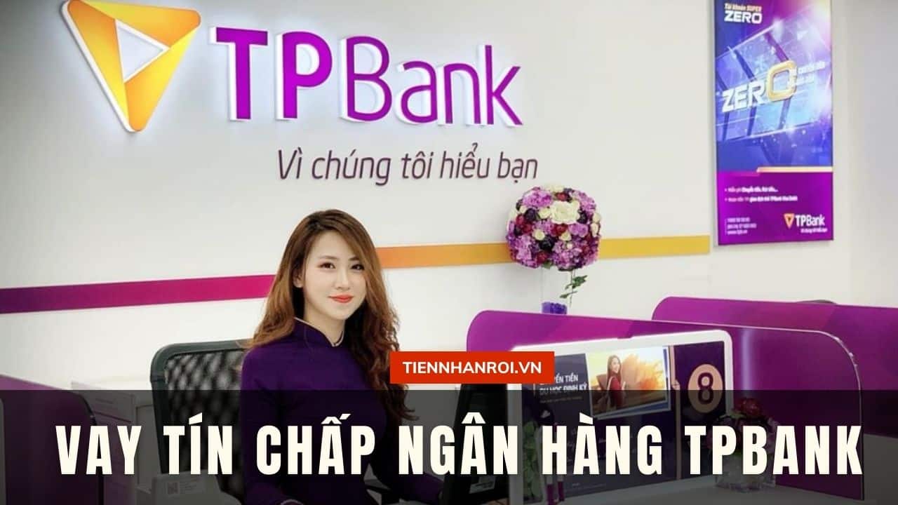 Vay Tín Chấp TPBank