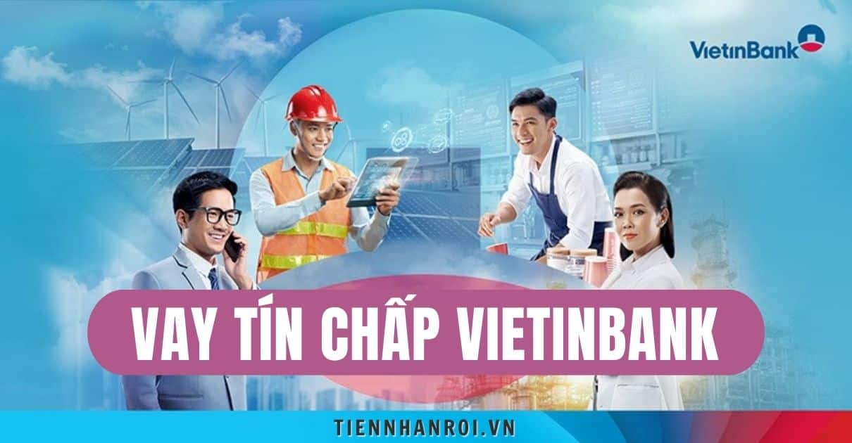 Vay Tín Chấp Vietinbank