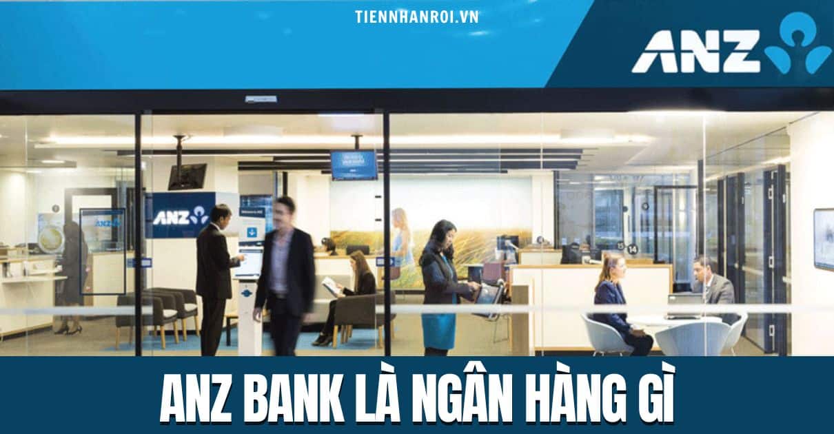ANZ Bank Là Ngân Hàng Gì
