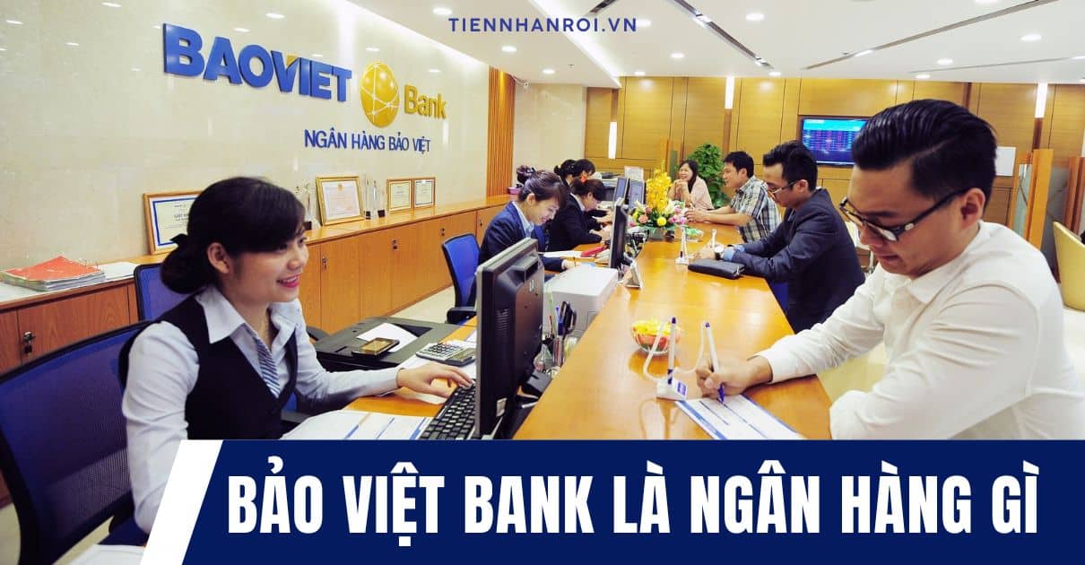 Bảo Việt Bank Là Ngân Hàng Gì
