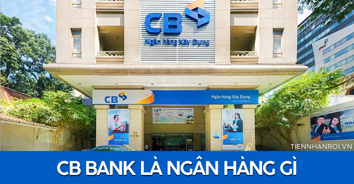 CB Bank Là Ngân Hàng Gì