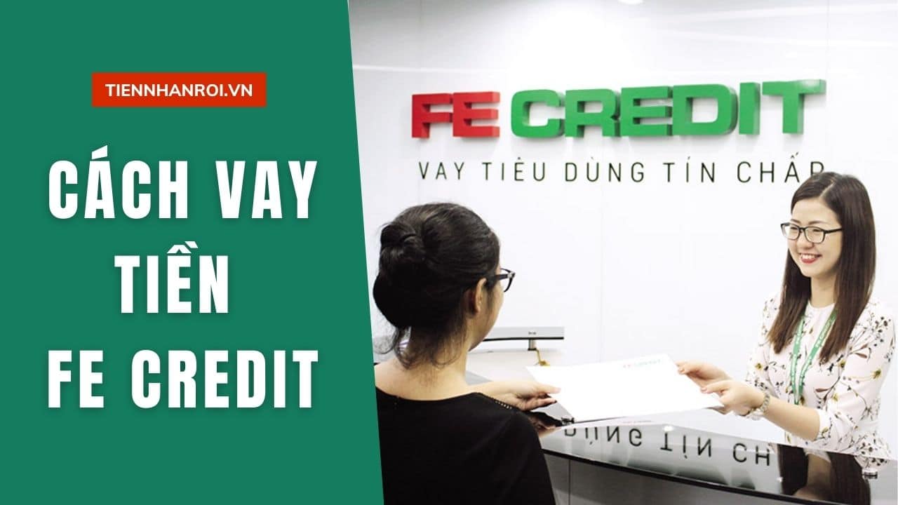 Cách Vay Tiền FE Credit