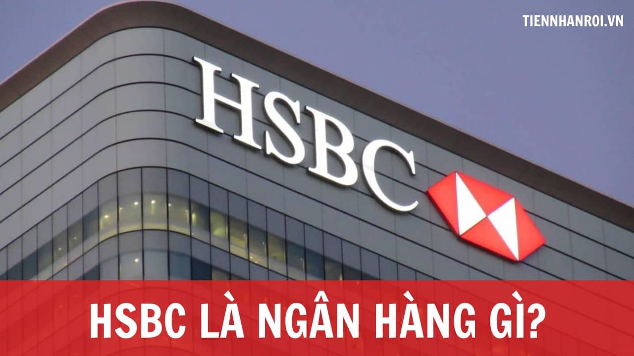 HSBC Là Ngân Hàng Gì