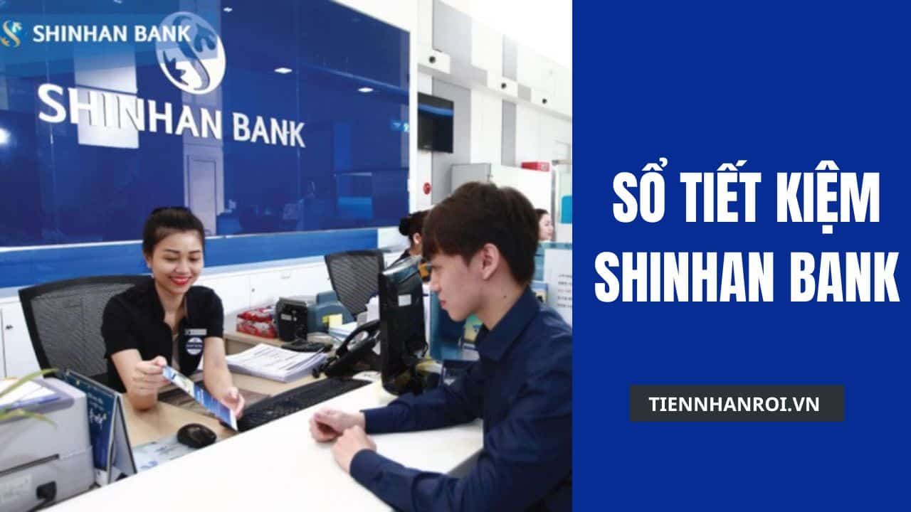 Sổ Tiết Kiệm Shinhan Bank