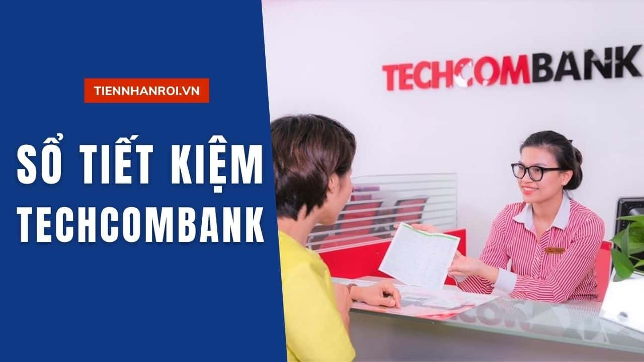 Sổ Tiết Kiệm Techcombank