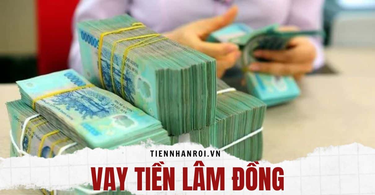 Vay Tiền Lâm Đồng