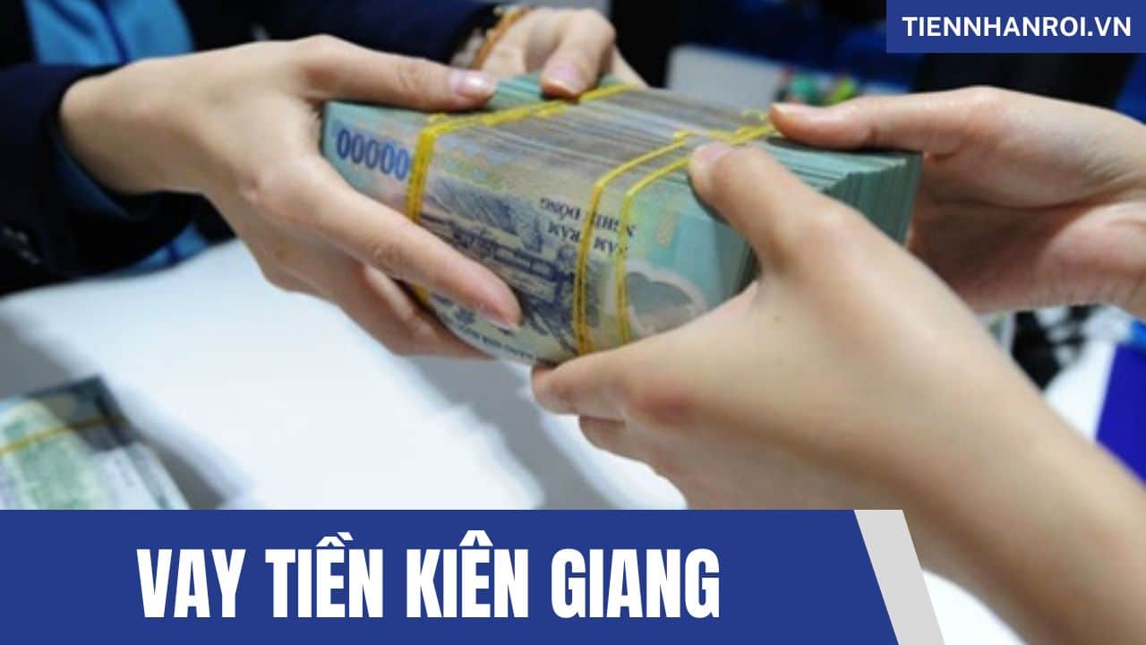 Vay tiền tại Kiên Giang