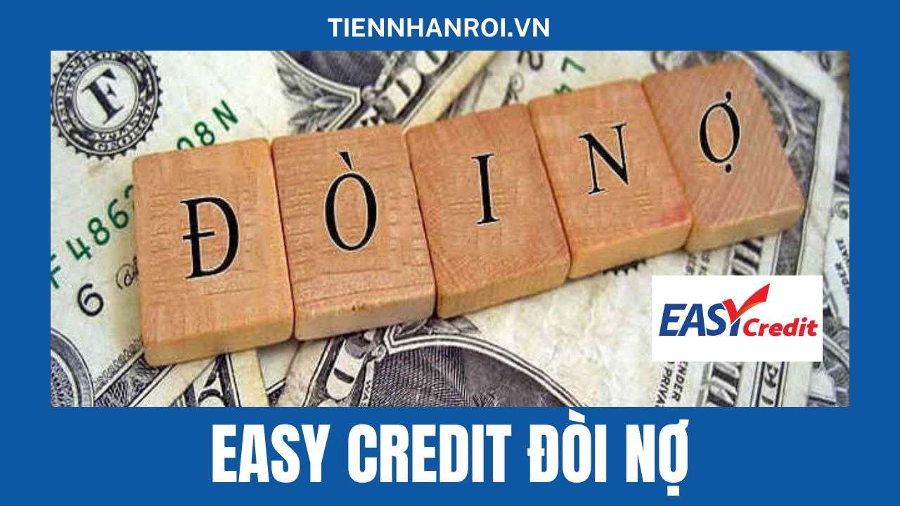 Cách Easy Credit Đòi Nợ