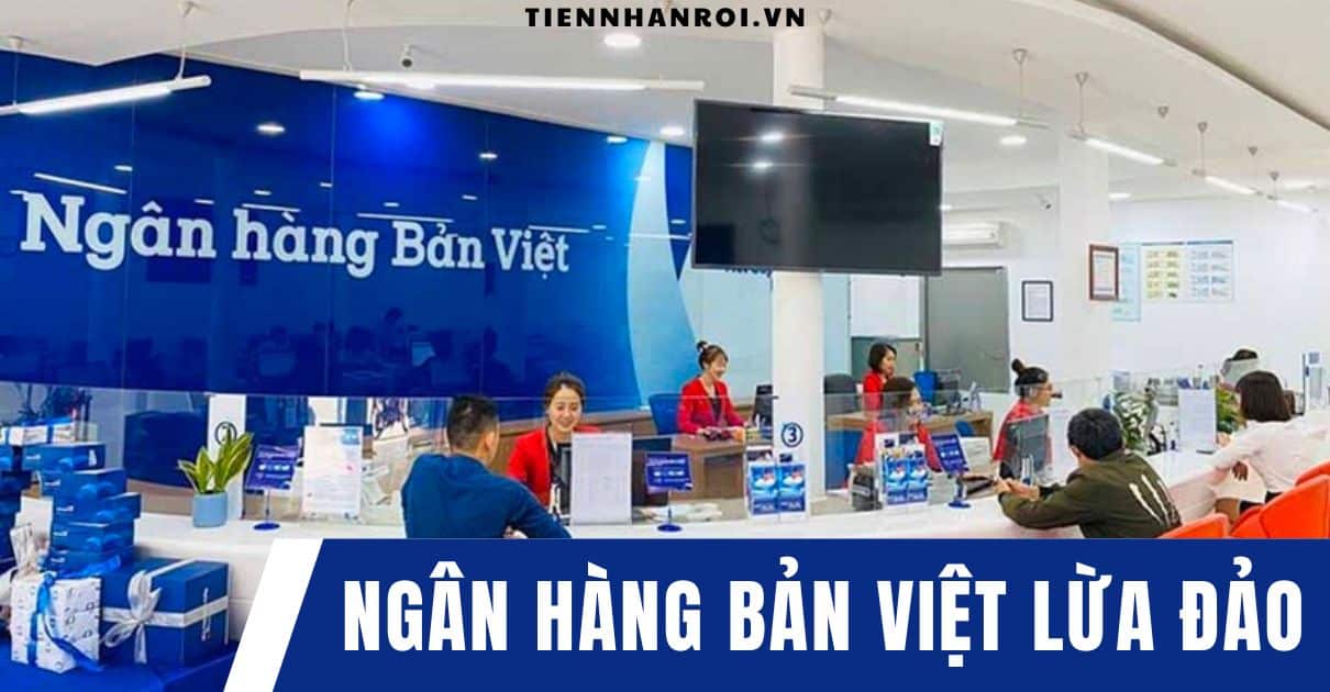 Ngân Hàng Bản Việt Lừa Đảo