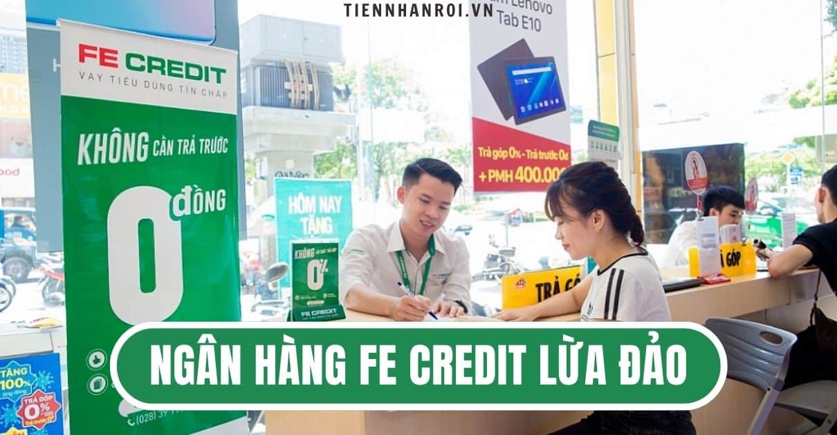 Ngân Hàng FE Credit Lừa Đảo