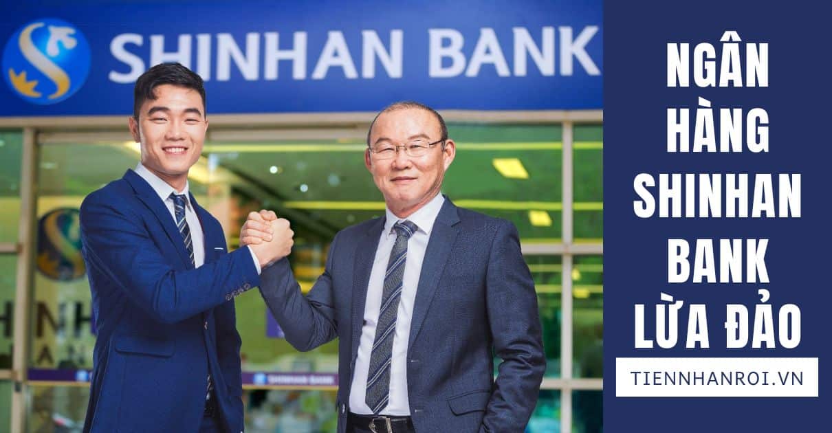 Ngân Hàng Shinhan Bank Lừa Đảo