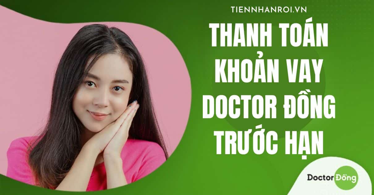 Thanh Toán Khoản Vay Doctor Đồng Trước Hạn