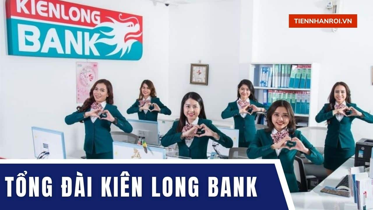 Tổng Đài Kiên Long Bank